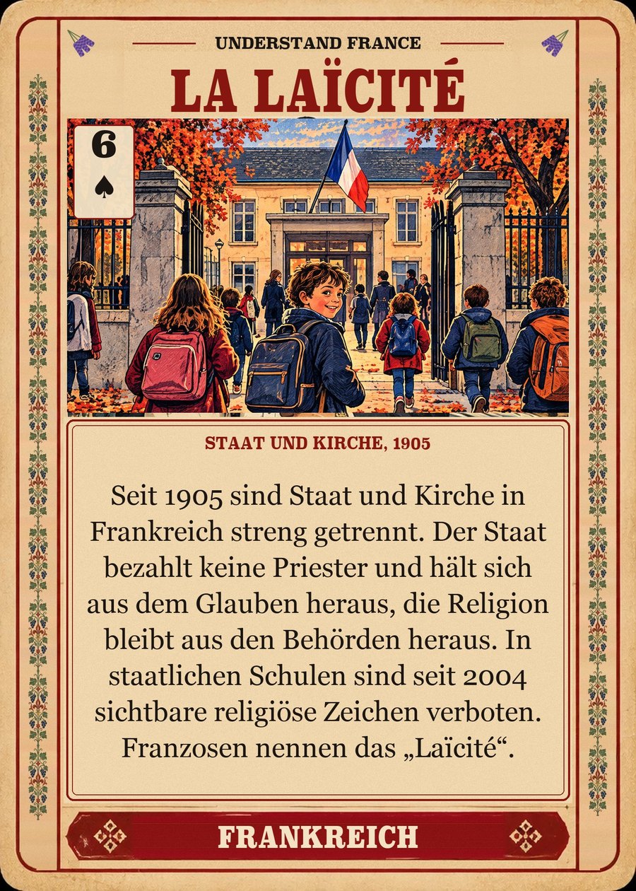 LA LAÏCITÉ — Staat und Kirche, 1905. Seit 1905 sind Staat und Kirche in Frankreich streng getrennt. Der Staat bezahlt keine Priester und hält sich aus dem Glauben heraus, die Religion bleibt aus den Behörden heraus. In staatlichen Schulen sind seit 2004 sichtbare religiöse Zeichen verboten. Franzosen nennen das „Laïcité“.