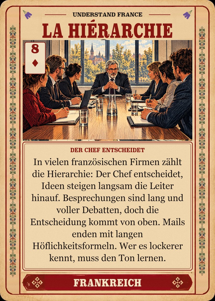 LA HIÉRARCHIE — der Chef entscheidet. In vielen französischen Firmen zählt die Hierarchie: Der Chef entscheidet, Ideen steigen langsam die Leiter hinauf. Besprechungen sind lang und voller Debatten, doch die Entscheidung kommt von oben. Mails enden mit langen Höflichkeitsformeln. Wer es lockerer kennt, muss den Ton lernen.
