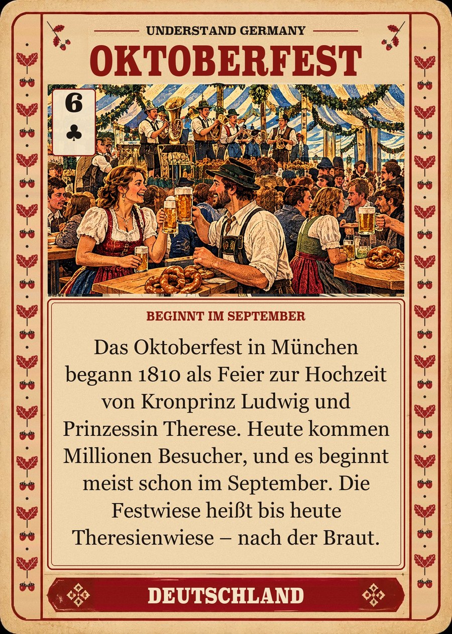 OKTOBERFEST — beginnt im September. Das Oktoberfest in München begann 1810 als Feier zur Hochzeit von Kronprinz Ludwig und Prinzessin Therese. Heute kommen Millionen Besucher, und es beginnt meist schon im September. Die Festwiese heißt bis heute Theresienwiese – nach der Braut.