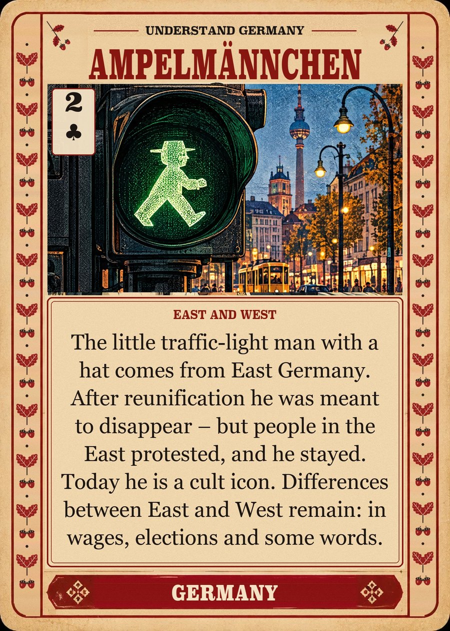 AMPELMÄNNCHEN — East and West. The little traffic-light man with a hat comes from East Germany. After reunification he was meant to disappear – but people in the East protested, and he stayed. Today he is a cult icon. Differences between East and West remain: in wages, elections and some words.