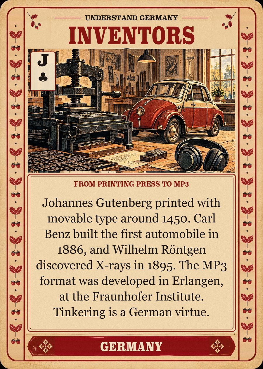 INVENTORS — from printing press to MP3. Johannes Gutenberg printed with movable type around 1450. Carl Benz built the first automobile in 1886, and Wilhelm Röntgen discovered X-rays in 1895. The MP3 format was developed in Erlangen, at the Fraunhofer Institute. Tinkering is a German virtue.