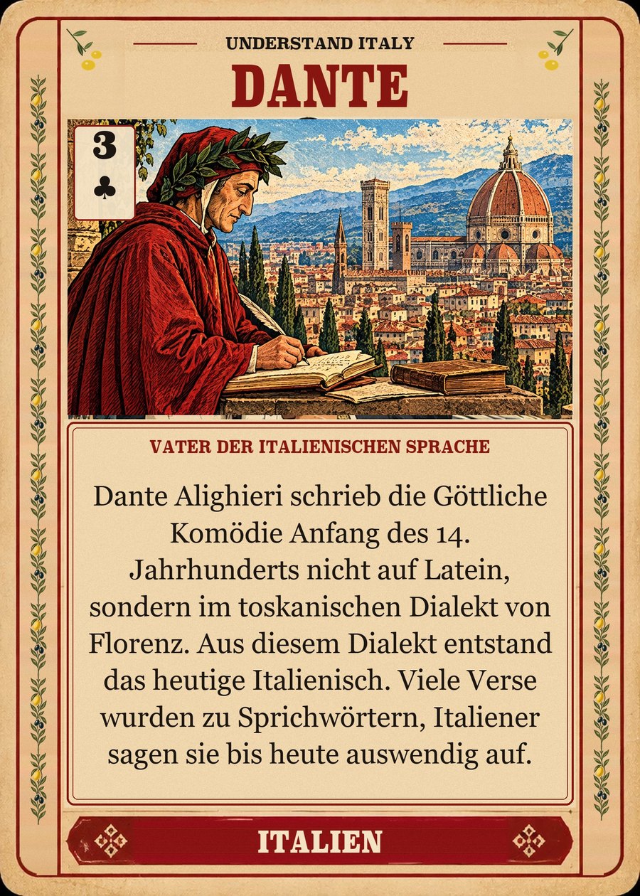 DANTE — Vater der italienischen Sprache. Dante Alighieri schrieb die Göttliche Komödie Anfang des 14. Jahrhunderts nicht auf Latein, sondern im toskanischen Dialekt von Florenz. Aus diesem Dialekt entstand das heutige Italienisch. Viele Verse wurden zu Sprichwörtern, Italiener sagen sie bis heute auswendig auf.