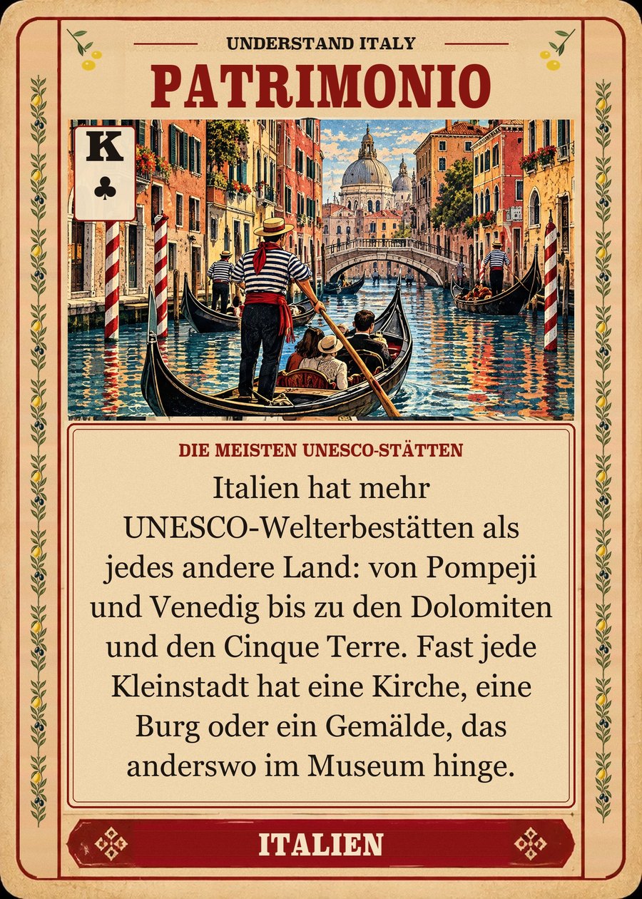 PATRIMONIO — die meisten UNESCO-Stätten. Italien hat mehr UNESCO-Welterbestätten als jedes andere Land: von Pompeji und Venedig bis zu den Dolomiten und den Cinque Terre. Fast jede Kleinstadt hat eine Kirche, eine Burg oder ein Gemälde, das anderswo im Museum hinge.