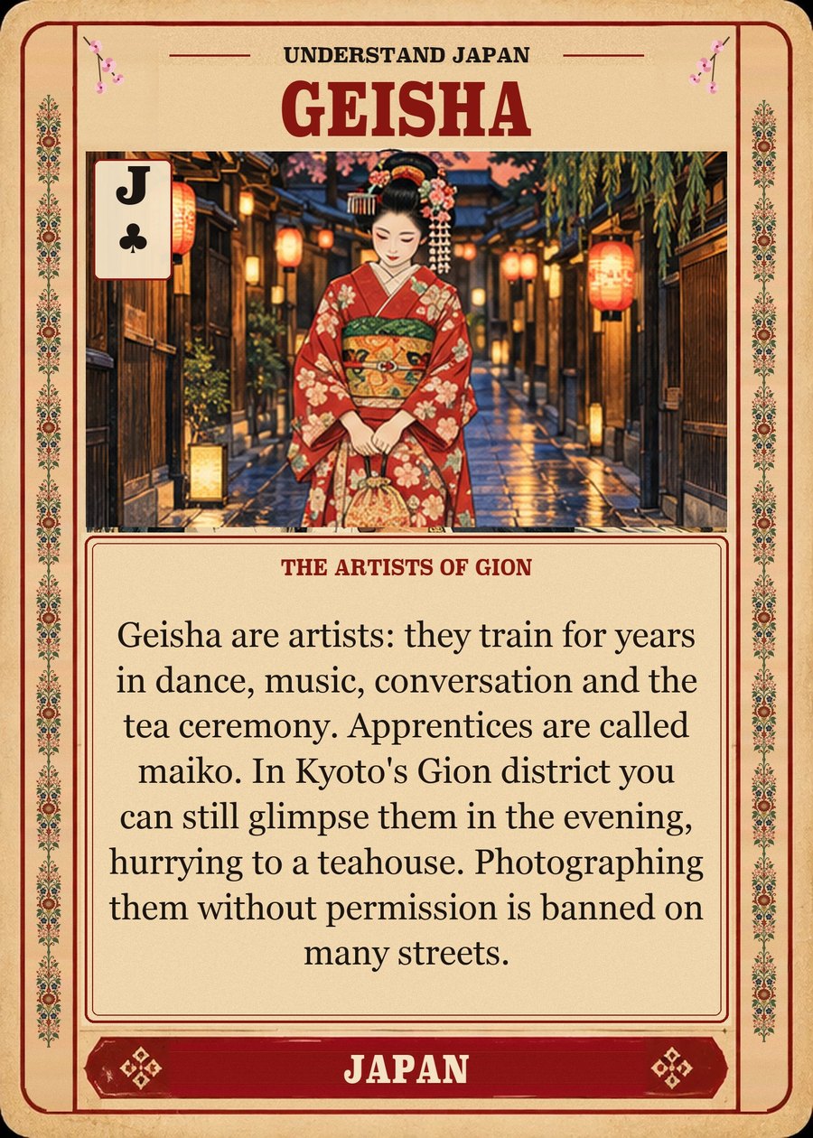 GEISHA — the artists of Gion. Geisha are artists: they train for years in dance, music, conversation and the tea ceremony. Apprentices are called maiko. In Kyoto's Gion district you can still glimpse them in the evening, hurrying to a teahouse. Photographing them without permission is banned on many streets.
